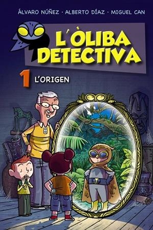 L'ÒLIBA DETECTIVA 1 L'ORIGEN | 9788448952761 | NÚÑEZ, ÁLVARO/DÍAZ, ALBERTO/CAN, MIGUEL | Llibreria L'Odissea - Libreria Online de Vilafranca del Penedès - Comprar libros