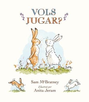 VOLS JUGAR? | 9788417742287 | MCBRATNEY, SAM | Llibreria L'Odissea - Libreria Online de Vilafranca del Penedès - Comprar libros