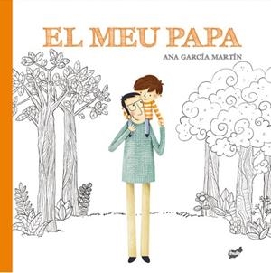 EL MEU PAPA | 9788416817924 | GARCÍA MARTÍN, ANA | Llibreria Online de Vilafranca del Penedès | Comprar llibres en català