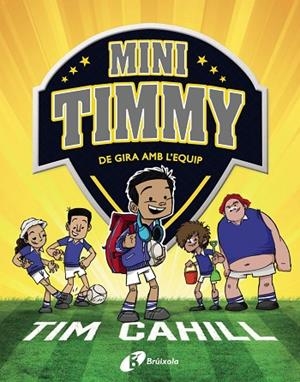 MINI TIMMY 4 DE GIRA AMB L'EQUIP | 9788413490342 | CAHILL, TIM | Llibreria Online de Vilafranca del Penedès | Comprar llibres en català