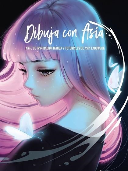 DIBUJA CON ASIA | 9788441543324 | LADOWSKA, ASIA/3DTOTAL PUBLISHING | Llibreria L'Odissea - Libreria Online de Vilafranca del Penedès - Comprar libros