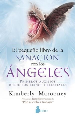PEQUEÑO LIBRO DE SANACIÓN CON LOS ÁNGELES | 9788418531057 | MAROONEY, KIMBERLEY | Llibreria L'Odissea - Libreria Online de Vilafranca del Penedès - Comprar libros