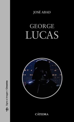GEORGE LUCAS | 9788437642475 | ABAD, JOSÉ | Llibreria Online de Vilafranca del Penedès | Comprar llibres en català