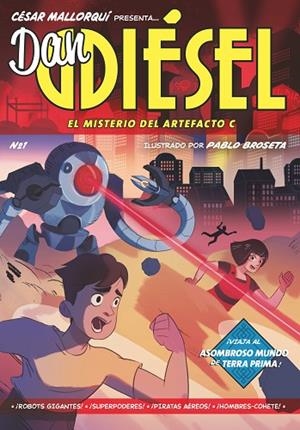 DAN DIÉSEL 1 EL MISTERIO DEL ARTEFACTO C | 9788413189536 | MALLORQUÍ, CÉSAR | Llibreria Online de Vilafranca del Penedès | Comprar llibres en català