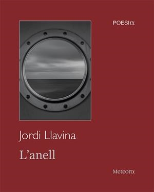 L'ANELL | 9788412293005 | LLAVINA MURGADAS, JORDI | Llibreria L'Odissea - Libreria Online de Vilafranca del Penedès - Comprar libros