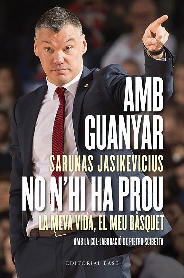 AMB GUANYAR NO N'HI HA PROU. LA MEVA VIDA, EL MEU BÀSQUET | 9788417759919 | JASIKEVICIUS, SARUNAS/SCIBETTA, PIETRO | Llibreria L'Odissea - Libreria Online de Vilafranca del Penedès - Comprar libros
