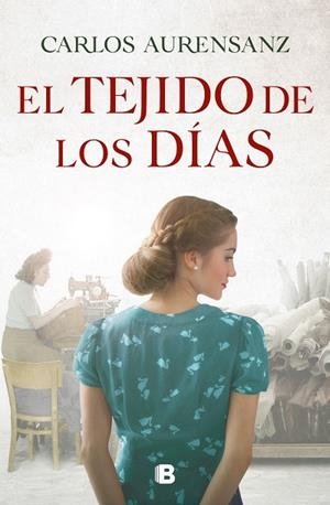 EL TEJIDO DE LOS DÍAS | 9788466668958 | AURENSANZ, CARLOS | Llibreria L'Odissea - Libreria Online de Vilafranca del Penedès - Comprar libros