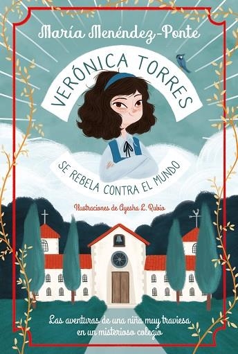 VERÓNICA TORRES SE REBELA CONTRA EL MUNDO | 9788418538032 | MENÉNDEZ-PONTE, MARÍA/L. RUBIO, AYESHA | Llibreria L'Odissea - Libreria Online de Vilafranca del Penedès - Comprar libros