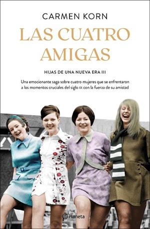 LAS CUATRO AMIGAS ( SAGA HIJAS DE UNA NUEVA ERA 3 ) | 9788408240105 | KORN, CARMEN | Llibreria L'Odissea - Libreria Online de Vilafranca del Penedès - Comprar libros