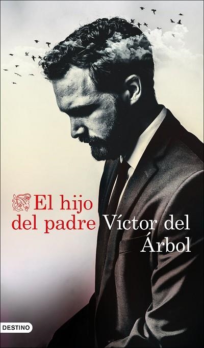 EL HIJO DEL PADRE | 9788423359165 | DEL ÁRBOL, VÍCTOR | Llibreria L'Odissea - Libreria Online de Vilafranca del Penedès - Comprar libros