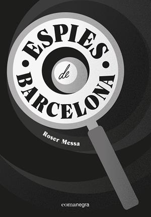 ESPIES DE BARCELONA | 9788418022760 | MESSA, ROSER | Llibreria L'Odissea - Libreria Online de Vilafranca del Penedès - Comprar libros
