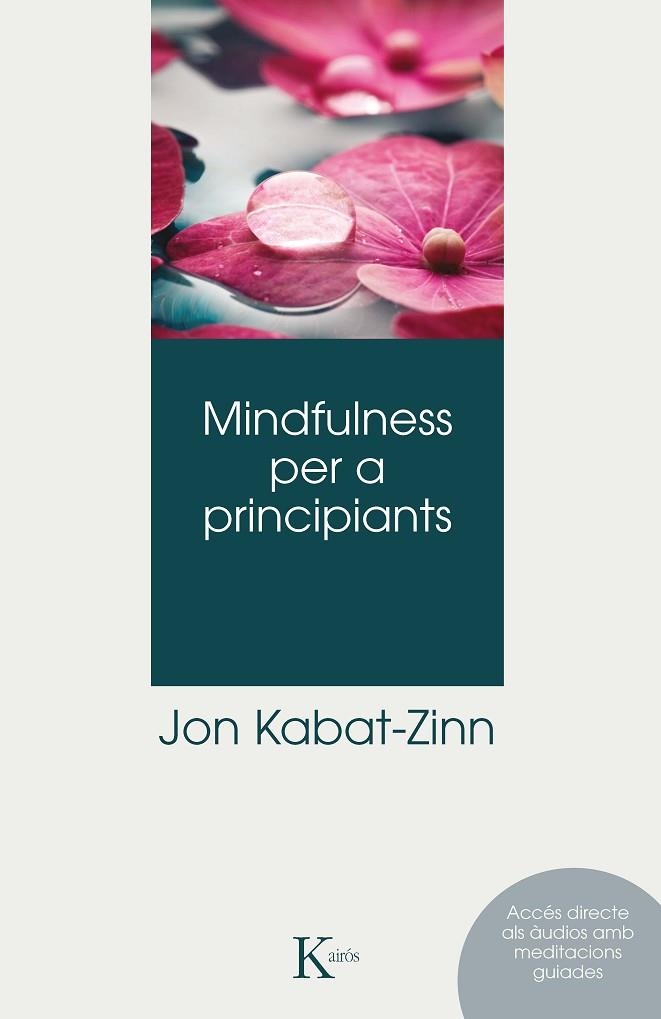 MINDFULNESS PER A PRINCIPIANTS QR | 9788499888996 | KABAT-ZINN, JON | Llibreria Online de Vilafranca del Penedès | Comprar llibres en català
