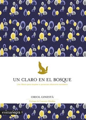 UN CLARO EN EL BOSQUE | 9788418022784 | GINESTÀ, ORIOL | Llibreria L'Odissea - Libreria Online de Vilafranca del Penedès - Comprar libros