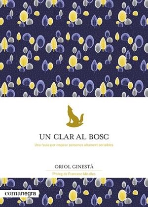 UN CLAR AL BOSC | 9788418022777 | GINESTÀ, ORIOL | Llibreria L'Odissea - Libreria Online de Vilafranca del Penedès - Comprar libros
