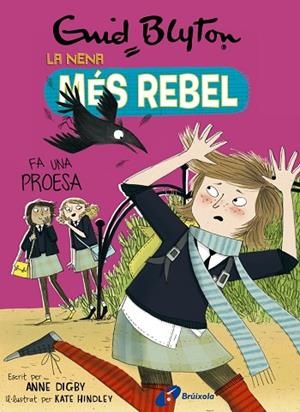LA NENA MÉS REBEL 7 LA NENA MÉS REBEL FA UNA PROESA | 9788499063478 | BLYTON, ENID/DIGBY, ANNE | Llibreria Online de Vilafranca del Penedès | Comprar llibres en català