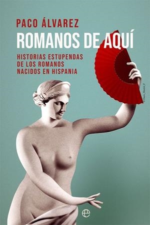 ROMANOS DE AQUÍ | 9788413840178 | ÁLVAREZ, PACO | Llibreria Online de Vilafranca del Penedès | Comprar llibres en català