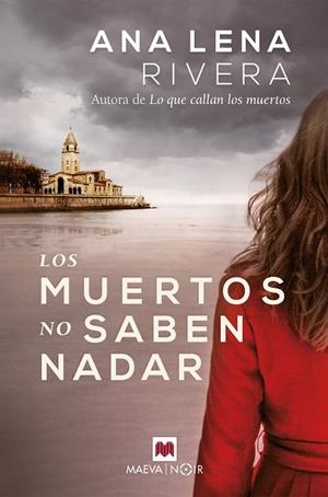 LOS MUERTOS NO SABEN NADAR | 9788418184246 | RIVERA, ANA LENA | Llibreria L'Odissea - Libreria Online de Vilafranca del Penedès - Comprar libros