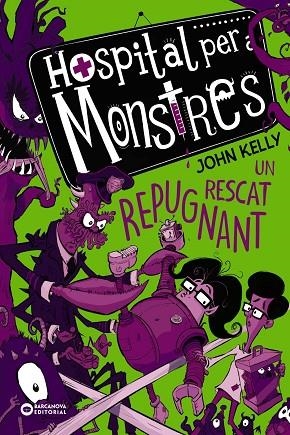 HOSPITAL PER A MONSTRES UN RESCAT REPUGNANT | 9788448952754 | KELLY, JOHN | Llibreria L'Odissea - Libreria Online de Vilafranca del Penedès - Comprar libros