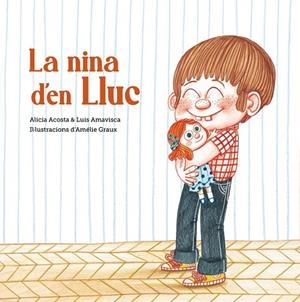LA NINA D'EN LLUC | 9788418133411 | ALICIA ACOSTA/LUIS AMAVISCA | Llibreria L'Odissea - Libreria Online de Vilafranca del Penedès - Comprar libros