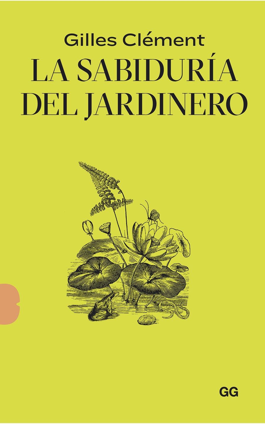 LA SABIDURÍA DEL JARDINERO | 9788425233135 | CLÉMENT, GILLES | Llibreria L'Odissea - Libreria Online de Vilafranca del Penedès - Comprar libros