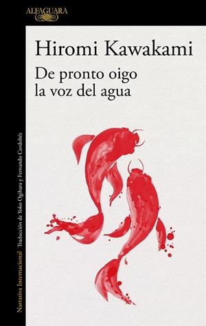 DE PRONTO OIGO LA VOZ DEL AGUA | 9788420423906 | KAWAKAMI, HIROMI | Llibreria L'Odissea - Libreria Online de Vilafranca del Penedès - Comprar libros