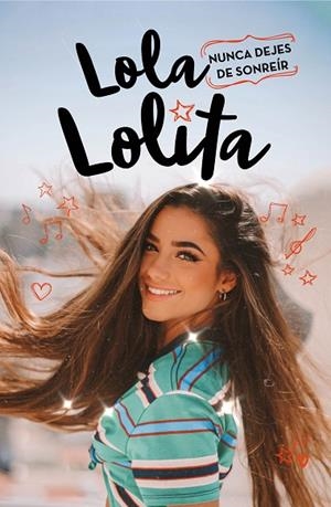 NUNCA DEJES DE SONREÍR (LOLA LOLITA 3) | 9788417921989 | MORENO, LOLA | Llibreria L'Odissea - Libreria Online de Vilafranca del Penedès - Comprar libros