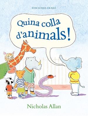 QUINA COLLA D'ANIMALS! | 9788412267747 | NICHOLAS ALLAN | Llibreria L'Odissea - Libreria Online de Vilafranca del Penedès - Comprar libros