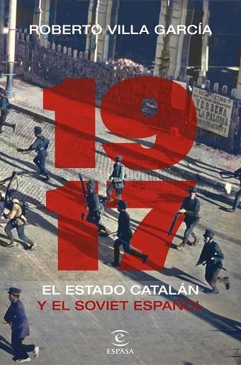 1917 EL ESTADO CATALÁN Y EL SOVIET ESPAÑOL | 9788467061819 | VILLA GARCÍA, ROBERTO | Llibreria L'Odissea - Libreria Online de Vilafranca del Penedès - Comprar libros