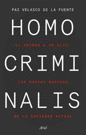 HOMO CRIMINALIS | 9788434433298 | VELASCO DE LA FUENTE, PAZ | Llibreria L'Odissea - Libreria Online de Vilafranca del Penedès - Comprar libros