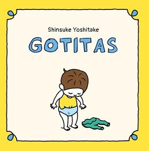 GOTITAS | 9788416427420 | YOSHITAKE, SHINSUKE | Llibreria L'Odissea - Libreria Online de Vilafranca del Penedès - Comprar libros