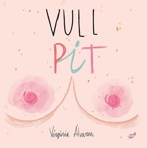 VULL PIT | 9788416817900 | ÁLVAREZ LIAÑO, VIRGINIA | Llibreria L'Odissea - Libreria Online de Vilafranca del Penedès - Comprar libros