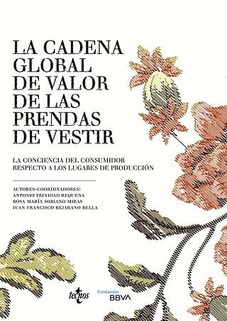 LA CADENA GLOBAL DE VALOR DE LAS PRENDAS DE VESTIR | 9788430981397 | TRINIDAD REQUENA, ANTONIO/SORIANO MIRAS, ROSA MARÍA/BEJARANO BELLA, JUAN F./TORRES RODRÍGUEZ, ADOLFO | Llibreria L'Odissea - Libreria Online de Vilafranca del Penedès - Comprar libros