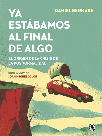 YA ESTÁBAMOS AL FINAL DE ALGO | 9788402423887 | BERNABÉ, DANIEL | Llibreria L'Odissea - Libreria Online de Vilafranca del Penedès - Comprar libros
