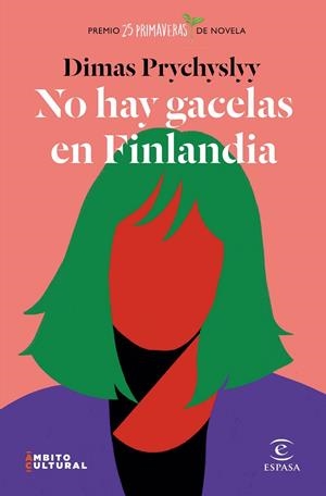 NO HAY GACELAS EN FINLANDIA | 9788467060874 | PRYCHYSLYY, DIMAS | Llibreria L'Odissea - Libreria Online de Vilafranca del Penedès - Comprar libros