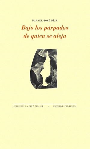 BAJO LOS PÁRPADOS DE QUIEN SE ALEJA | 9788418178672 | DÍAZ, RAFAEL-JOSÉ | Llibreria L'Odissea - Libreria Online de Vilafranca del Penedès - Comprar libros