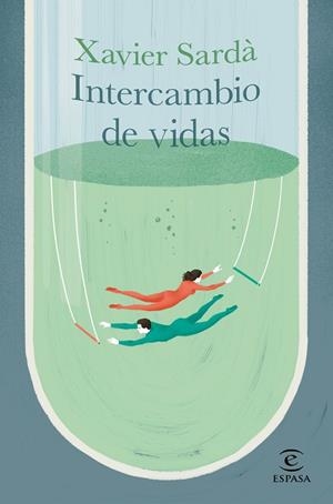 INTERCAMBIO DE VIDAS | 9788467061826 | SARDÀ, XAVIER | Llibreria L'Odissea - Libreria Online de Vilafranca del Penedès - Comprar libros