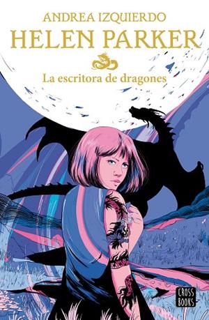 HELEN PARKER 2. LA ESCRITORA DE DRAGONES | 9788408239383 | IZQUIERDO, ANDREA | Llibreria L'Odissea - Libreria Online de Vilafranca del Penedès - Comprar libros