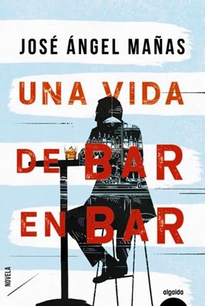 UNA VIDA DE BAR EN BAR | 9788491893998 | MAÑAS, JOSÉ ÁNGEL | Llibreria L'Odissea - Libreria Online de Vilafranca del Penedès - Comprar libros
