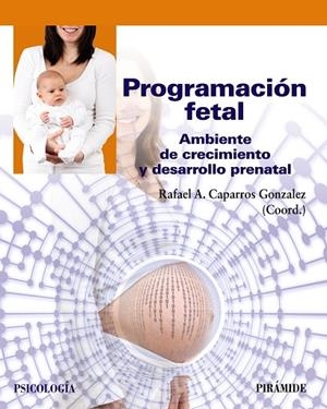 PROGRAMACIÓN FETAL | 9788436844429 | CAPARROS GONZALEZ, RAFAEL A. | Llibreria Online de Vilafranca del Penedès | Comprar llibres en català