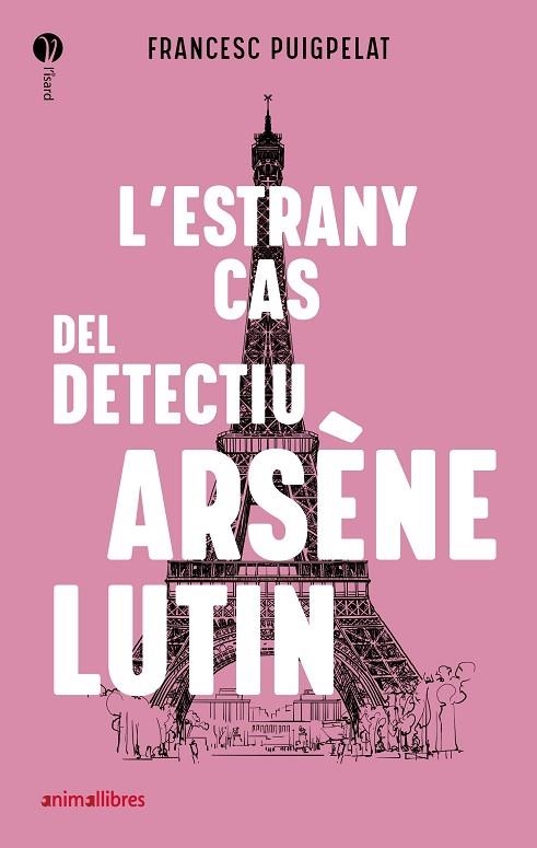 L'ESTRANY CAS DEL DETECTIU ARSÈNE LUTIN | 9788418592010 | PUIGPELAT, FRANCESC | Llibreria L'Odissea - Libreria Online de Vilafranca del Penedès - Comprar libros