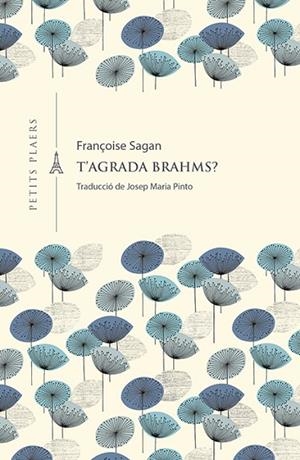 T'AGRADA BRAHMS? | 9788417998851 | SAGAN, FRANÇOISE | Llibreria Online de Vilafranca del Penedès | Comprar llibres en català