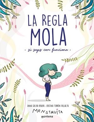 LA REGLA MOLA (SI SAPS COM FUNCIONA) | 9788418483806 | SALVIA, ANNA/TORRÓN (MENSTRUITA), CRISTINA | Llibreria Online de Vilafranca del Penedès | Comprar llibres en català