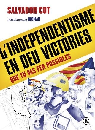 L'INDEPENDENTISME EN DEU VICTÒRIES (QUE TU VAS FER POSSIBLES) | 9788402424488 | COT, SALVADOR | Llibreria L'Odissea - Libreria Online de Vilafranca del Penedès - Comprar libros