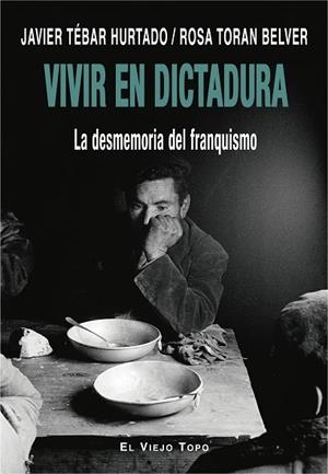 VIVIR EN DICTADURA | 9788418550256 | TÉBAR HURTADO, JAVIER/TORAN BELVER, ROSA | Llibreria L'Odissea - Libreria Online de Vilafranca del Penedès - Comprar libros