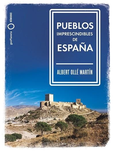 PUEBLOS IMPRESCINDIBLES DE ESPAÑA | 9788408239536 | OLLÉ, ALBERT | Llibreria L'Odissea - Libreria Online de Vilafranca del Penedès - Comprar libros