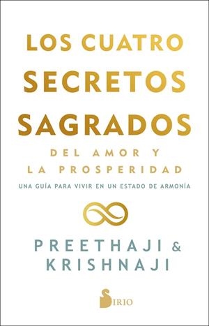 LOS CUATRO SECRETOS SAGRADOS DEL AMOR Y DE LA PROSPERIDAD | 9788418531095 | PREETHAJI/KRISHNAJI | Llibreria Online de Vilafranca del Penedès | Comprar llibres en català
