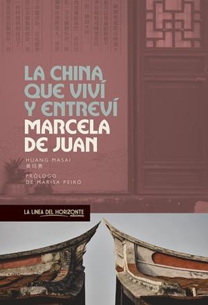 LA CHINA QUE VIVÍ Y ENTREVÍ | 9788417594855 | DE JUAN, MARCELA/PEIRÓ, MARISA | Llibreria Online de Vilafranca del Penedès | Comprar llibres en català