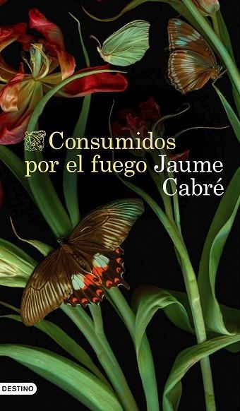 CONSUMIDOS POR EL FUEGO | 9788423359233 | CABRÉ, JAUME | Llibreria L'Odissea - Libreria Online de Vilafranca del Penedès - Comprar libros