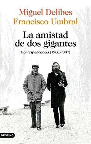 LA AMISTAD DE DOS GIGANTES | 9788423359172 | DELIBES, MIGUEL/UMBRAL, FRANCISCO | Llibreria L'Odissea - Libreria Online de Vilafranca del Penedès - Comprar libros
