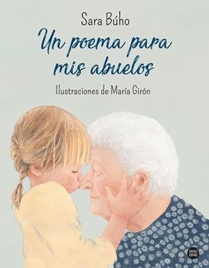 UN POEMA PARA MIS ABUELOS | 9788408240426 | BÚHO, SARA | Llibreria L'Odissea - Libreria Online de Vilafranca del Penedès - Comprar libros
